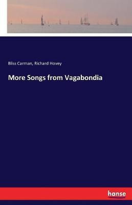 More Songs from Vagabondia(English, Paperback, Carman Bliss)