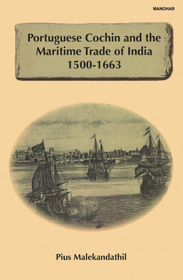 Portuguese Cochin and the Maritime Trade of India(English, Hardcover, Malekandathil Pius)