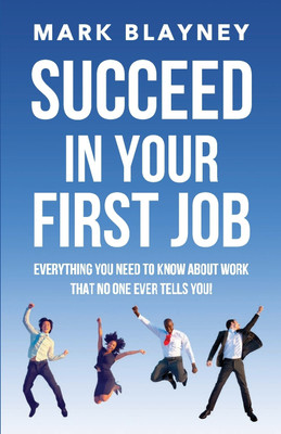 Succeed In Your First Job(English, Paperback, Blayney Mark)
