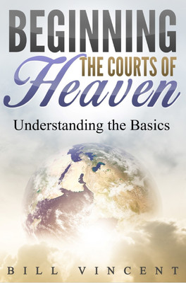 Beginning the Courts of Heaven(English, Hardcover, Vincent Bill)