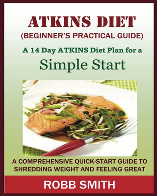 THE ATKINS DIET (A Beginner's Practical Guide)(English, Paperback, Smith Robb)