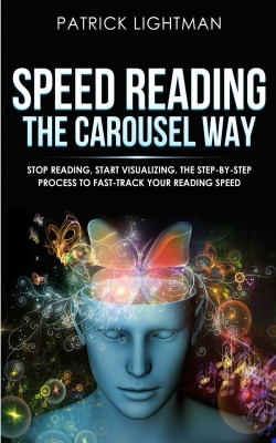 Speed Reading the Carousel Way(English, Paperback, Lightman Patrick)