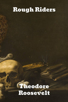 Rough Riders(English, Paperback, Roosevelt Theodore)