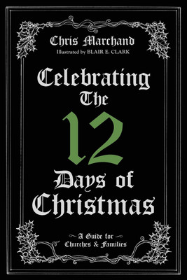 Celebrating the 12 Days of Christmas(English, Paperback, Marchand Chris)