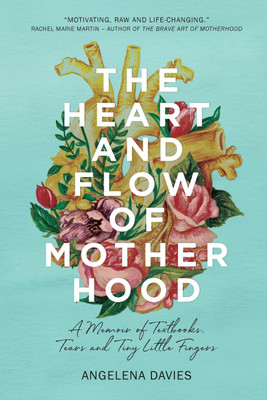 The Heart and Flow of Motherhood(English, Paperback, Davies Angelena)