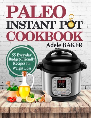 Paleo Instant Pot Cookbook(English, Paperback, Baker Adele)