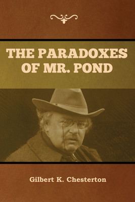 The Paradoxes of Mr. Pond(English, Paperback, Chesterton Gilbert K)