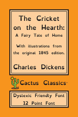 The Cricket on the Hearth (Cactus Classics Dyslexic Friendly Font)(English, Paperback, Dickens Charles)
