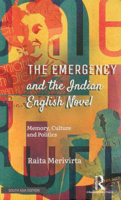 The Emergency and the Indian English Novel: Memory, Culture and Politics(English, Hardcover, Raita Merivirta)