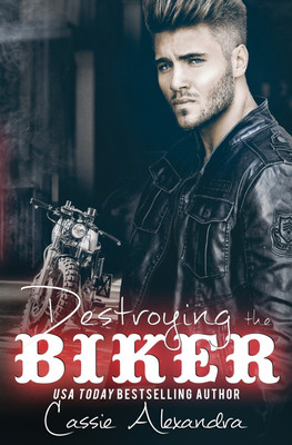 Destroying the Biker(English, Paperback, Alexandra Cassie)