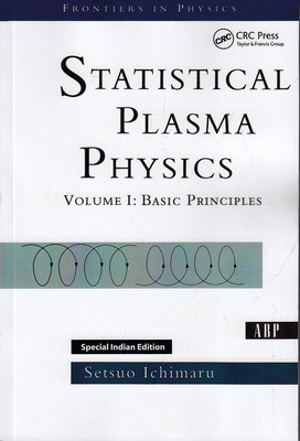 Statistical Plasma Physics, Volume I: Basic Principles (Special Indian Edition - Reprint Year: 2020)(English, Paperback, Setsuo Ichimaru)