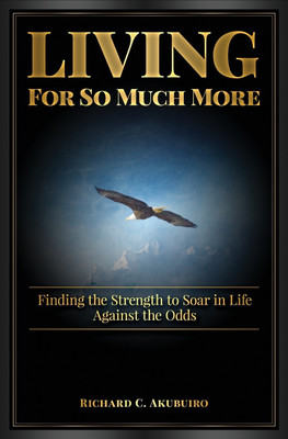 Living for So Much More(English, Paperback, Akubuiro Richard)