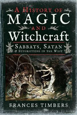 A History of Magic and Witchcraft(English, Hardcover, Timbers Frances)