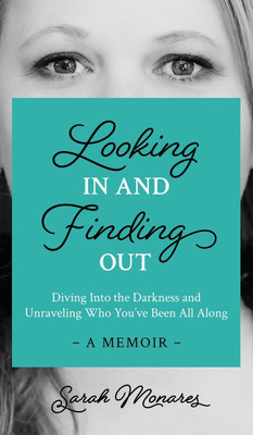 Looking In and Finding Out(English, Hardcover, Monares Sarah)
