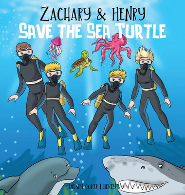 Zachary & Henry Save the Sea Turtle(English, Hardcover, Luckey Lindsey Coker)