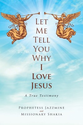 Let Me Tell You Why I Love Jesus(English, Paperback, Jazzmine Prophetess)