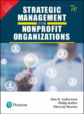 Strategic Marketing for Non Profit Organizations (NGOs) | Seventh Edition | By Pearson(English, Paperback, Alan R. Andreasen, Philip Kotler, Dheeraj Sharma)