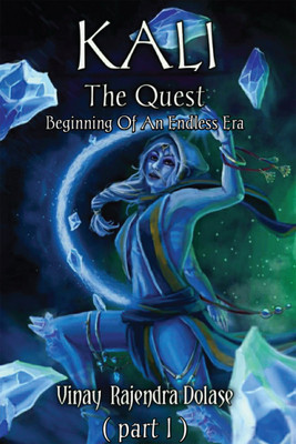 Kali the quest(English, Paperback, Vinay Rajendra Dolase)