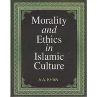 Morality and Ethics in Islamic Culture(English, Hardcover, Khan A. A.)