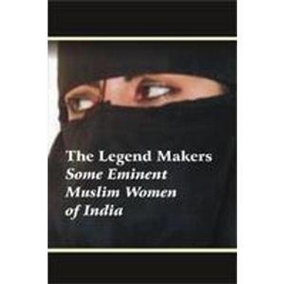 Legend Makers- Some Eminent Muslim Women of India First  Edition(English, Hardcover, Srivastava Gouri)
