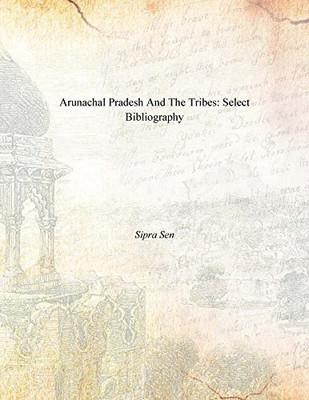 Arunachal Pradesh and the Tribes(English, Hardcover, unknown)