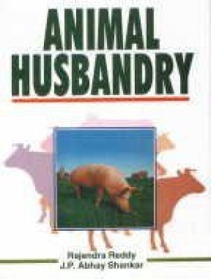 Animal Husbandry(English, Hardcover, Rajendra Reddy, J.P.Abhay Shankar)