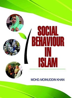 Social Behaviour in Islam(English, Hardcover, Mohd. M. Khan)