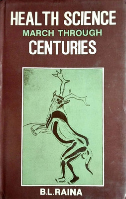 Health Science March Through Centuries 1991 Edition(English, Hardcover, B.L.Raina)