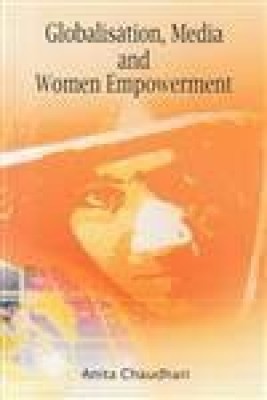 Globalisation Media and Women Empowerment(English, Hardcover, Anita Chaudhari)