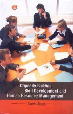 Capicity building skill development and human resource management(English, Hardcover, Ranvir Singh$$Authored By)