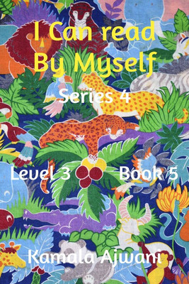 I Can Read By Myself - Series 4 - Level 3 - Book 5(English, Paperback, Kamala Ajwani)