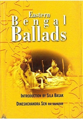 Eastern Bengal Ballads (Ramtanu Lahiri Research Fellowship Lectures For 1929-31, in Two Parts), Vol.4 : Part- Ii(English, Hardcover, Dineshchandra Sen Rai Bahadur, Introduction By Sila Basak)