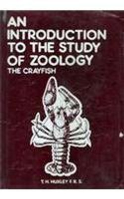 The Introduction to the Study of Zoology : The Crayfish First  Edition(English, Hardcover, T. H. Huxley)