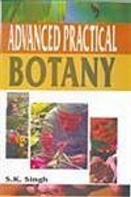 Advanced Practical Botany, 2012(English, Hardcover, S. K. Singh)