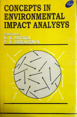 Concepts In Environmental Impact Analysis 2017 Edition(English, Hardcover, S.K.Shukla, P.R.Srivasatva)