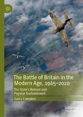 The Battle of Britain in the Modern Age, 1965-2020(English, Hardcover, Campion Garry)