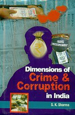 Dimensions of crime & corruption in india(Others, Hardcover, S. K. Sharma)