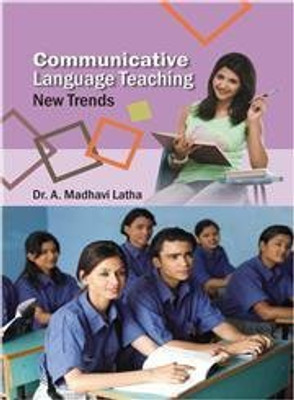 Communicative Language Teaching New Trends(English, Hardcover, A Madhavi Latha)
