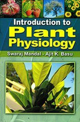 Introduction to Plant Physiology, 2014(English, Hardcover, A. K. Basu Swaraj Mandal)