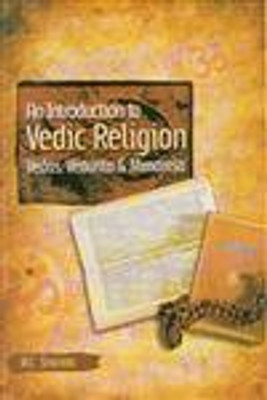An introduction to vedic religion vedas vedanta & mimamsa(Others, Hardcover, M. C. Sharma)