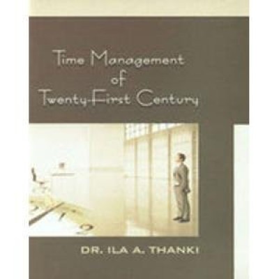 Time Management of Twenty First Century(English, Hardcover, Thanki Ila A.)