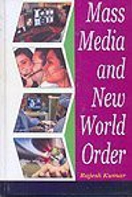 Mass Media and New World Order 01 Edition(English, Hardcover, Rajesh Kumar)