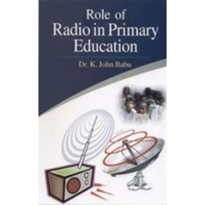 Role of Radio in Primary Education(English, Paperback, Babu, K John (Dr))