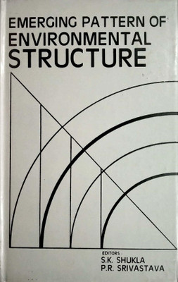 Emerging Pattern Of Environmental Structure(English, Hardcover, S.K.Shukla, P.R.Srivastava)