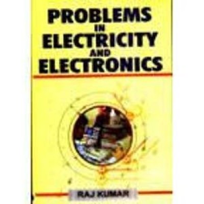 Problems in Electricity and Electronics(English, Hardcover, Kumar Raj)