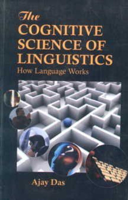 The Cognitive Science of Linguistics:How Language Works(Others, Hardcover, Ajay Das)