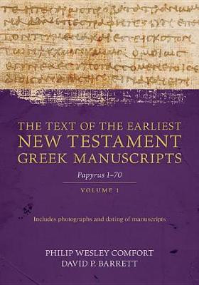 The Text of the Earliest New Testament Greek Man - Papyri 1-72(English, Hardcover, Comfort Philip)