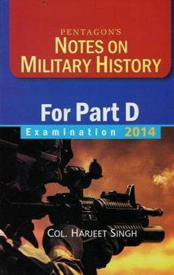 Notes on Military History for Part D Examination 2014(English, Paperback, Singh Harjeet Col.)