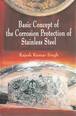Basic Concept of the Corrosion Protection of Stainless Steel(English, Hardcover, Singh Rajesh Kumar)