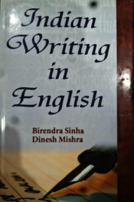 Indian Writing in English(English, Hardcover, Sinha D. Mishra B.)
